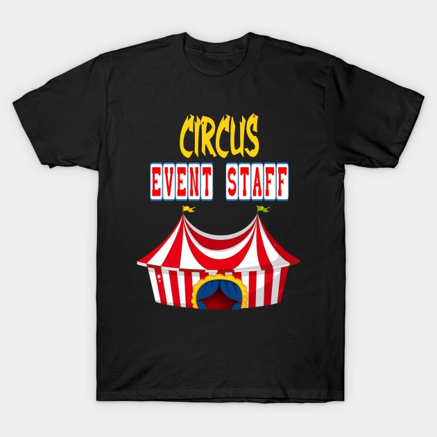 circus event staff T-Shirt by Darwish